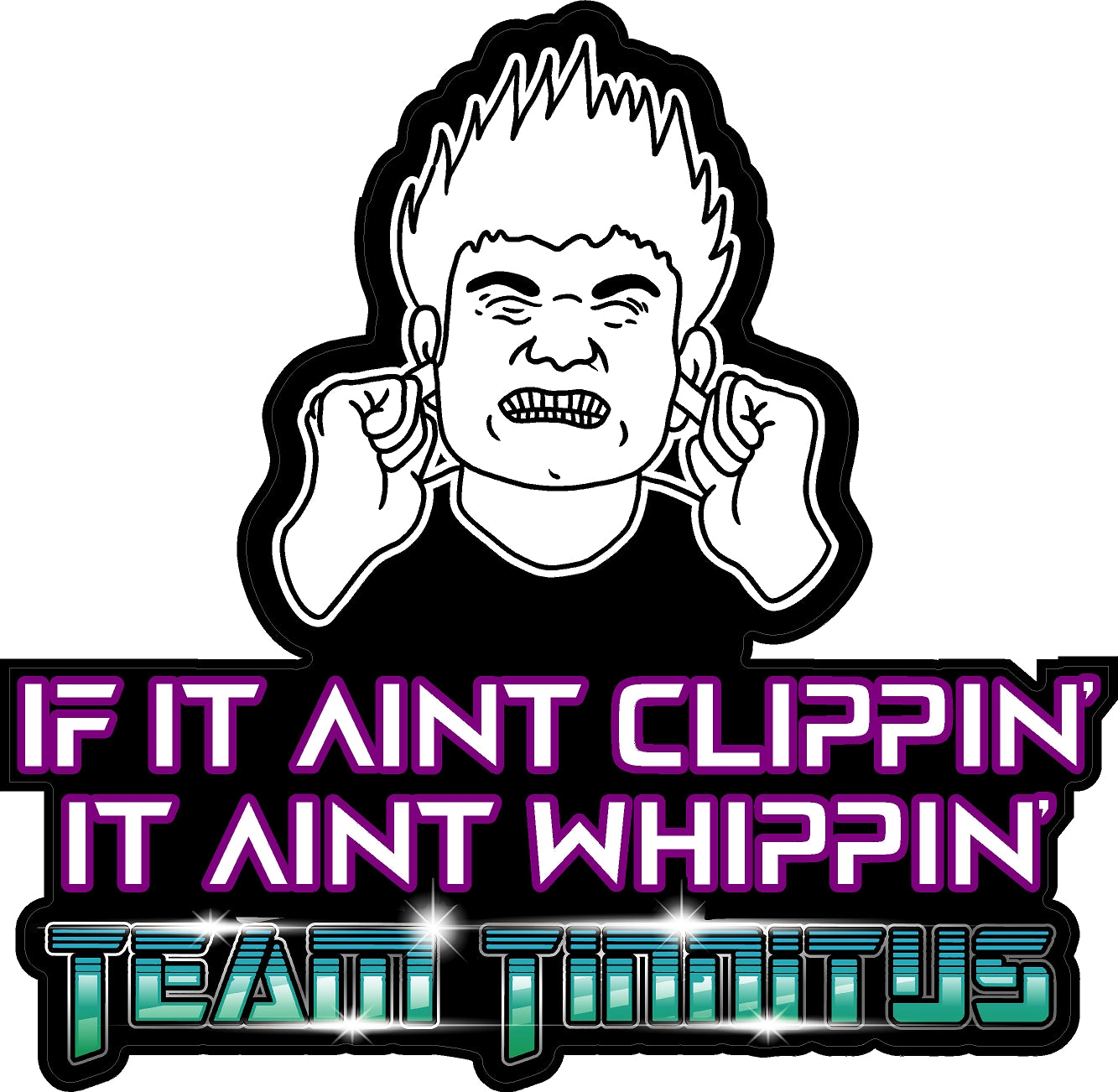 If It Aint Clippin' It Aint Whippin' - Purple Premium Large Die Cut